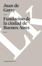 Fundación de la Ciudad de Buenos Aires Por Juan de Garay
