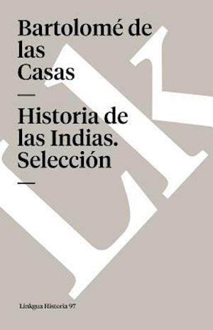Historia de Las Indias. Selección