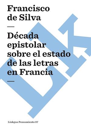 Década Epistolar Sobre El Estado de Las Letras En Francia