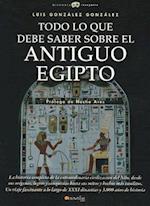 Todo Lo Que Debe Saber Sobre El Antiguo Egipto