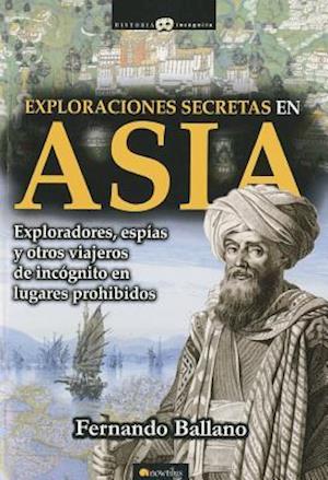 Exploraciones Secretas en Asia = Secret Explorations in Asia