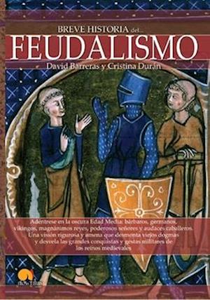 Breve Historia del Feudalismo = Brief History of Feudalism