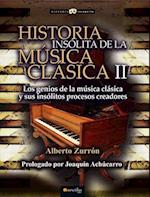 Historia Insolita de La Musica Clasica II
