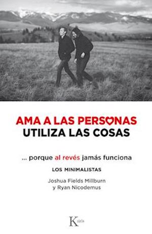 AMA a Las Personas, Utiliza Las Cosas