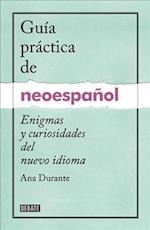 Guaa Practica de Neoespaaol / A Practical Guide to Neo-Spanish