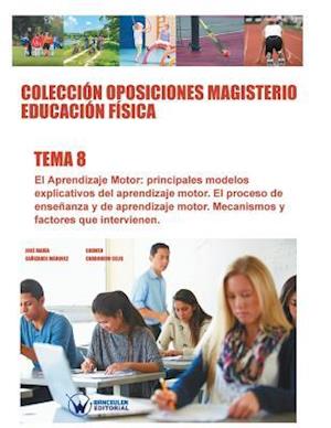 Colección Oposiciones Magisterio Educación Física. Tema 8