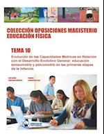 Colecciòn Oposiciones Magisterio Educación Fìsica. Tema 10