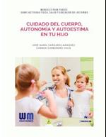 Cuidado del Cuerpo, Autonomia y Autoestima En Tu Hijo