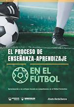 El proceso de Enseñanza-Aprendizaje en el Fútbol