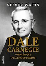 Dale Carnegie, O Homem que Influênciou Pessoas