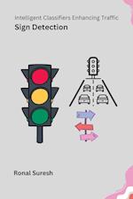 Intelligent Classifiers Enhancing Traffic Sign Detection 