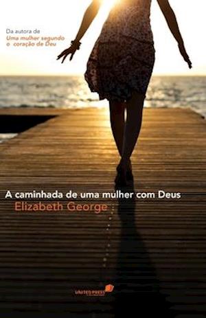 A caminhada de uma mulher com Deus