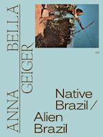 Anna Bella Geiger: Native Brazil/Alien Brazil