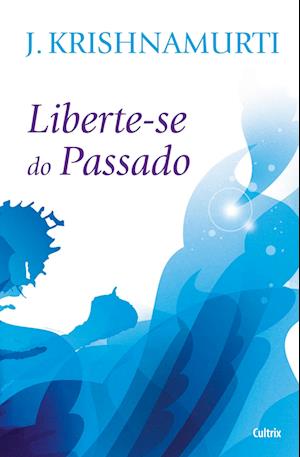 Liberte-Se Do Passado