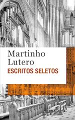 Escritos seletos - Martinho Lutero