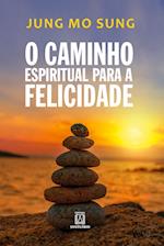 O caminho espiritual para a felicidade