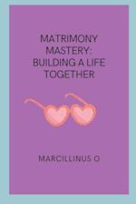 Matrimony Mastery