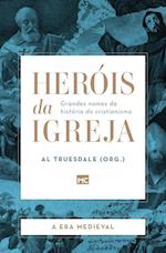 Heróis da Igreja - Vol. 2 - A Era Medieval