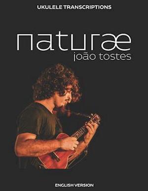 João Tostes - naturæ: Ukulele transcriptions (English)