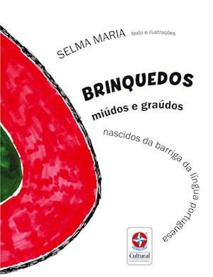 Brinquedos miúdos e graúdos nascidos da barriga da Língua Portuguesa