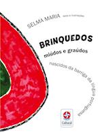 Brinquedos miúdos e graúdos nascidos da barriga da Língua Portuguesa