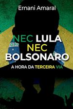 Nec Lula Nec Bolsonaro