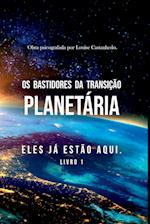 Os Bastidores Da Transição Planetária