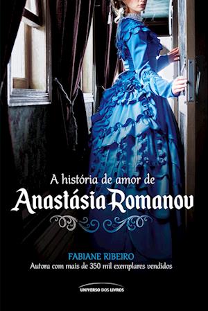 A história de amor de Anastásia Romanov