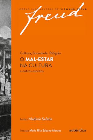 Cultura, Sociedade, Religião O Mal-Estar na cultura e outros escritos