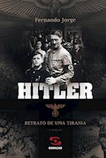 Hitler - Retrato de uma tirania