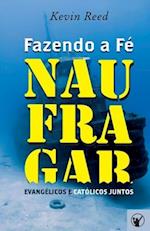 Fazendo a Fé Naufragar