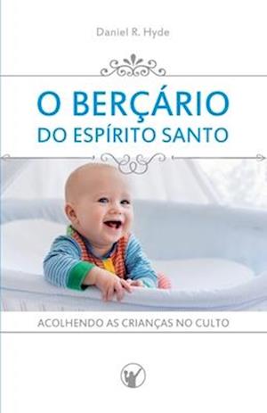 O Berçário do Espírito Santo