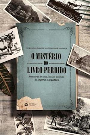 O Mistério Do Livro Perdido - Aventuras de Uma Família Paulista Do Império À República