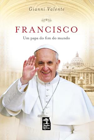 Francisco, um papa do fim do mundo