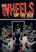 The Wheels on the Bus and Other Horror Stories