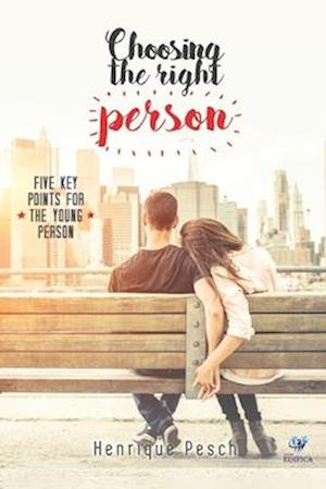 Choosing the Right Person: Five Key Points for the Young Person