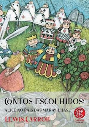 Contos Escolhidos - Alice No País Das Maravilhas