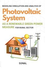 Modeling Simulation and Analysis of Photovoltaic System as a Renewable Green Power Measure for Rural Sector 