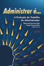 Administrar é...