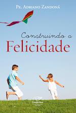 Construindo a felicidade