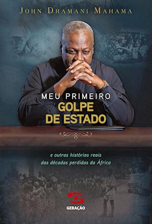 Meu primeiro golpe de estado