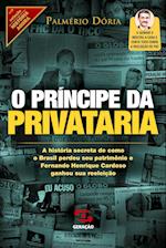 O Príncipe da privataria (Coleção História Agora - Vol. 9)