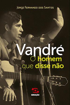 Vandré - O homem que disse não