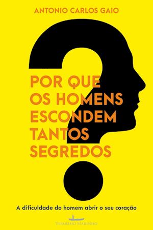 Por que os homens escondem tantos segredos?