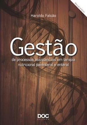 Gestão de Processos Assistenciais Em Terapia Nutricional Parenteral E Enteral