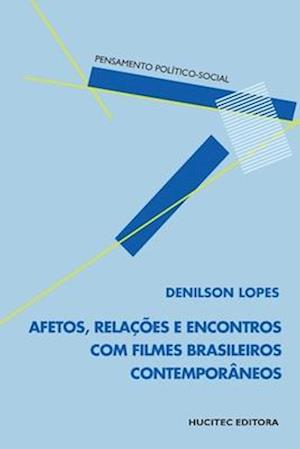 Afetos, relações e encontros com filmes brasileiros contemporâneos