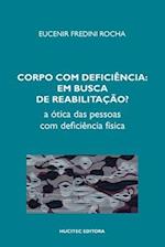 Corpo com deficiência em busca de reabilitação? A ótica das pessoas com deficiência física