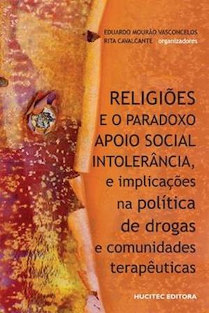 Religiões e o paradoxo apoio social - intolerância, e implicações na política de drogas e comunidades terapêuticas