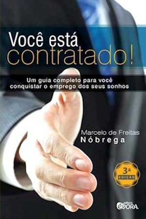 Você está contratado! Um guia completo para você conquistar o emprego dos seus sonhos