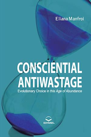 Consciential Antiwastage - Evolutionary Choices in the Age
